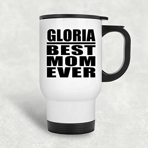 מעצב את האמא הכי טובה של גלוריה אי פעם, ספל נסיעות לבן 14oz כוס מבודד מפלדת אל חלד, מתנות ליום הולדת