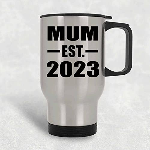 תכנן את אמא הוקמה est. 2023, ספל נסיעות כסף 14oz כוס מבודד מפלדת אל חלד, מתנות ליום הולדת יום הולדת