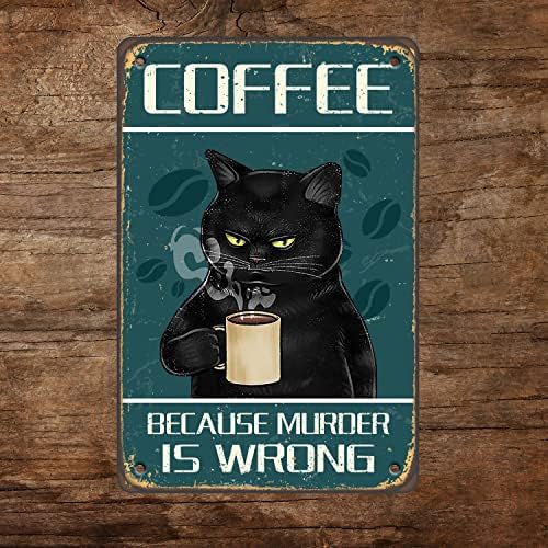 קפה מכיוון שרצח הוא לא נכון 'שלט עיצוב קיר, שלט פח של חתול שחור מצחיק, ציורי פוסטר רטרו וינטג' חתול