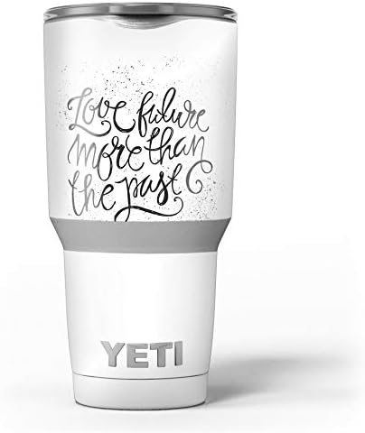 עיצוב Skinz Love Future יותר מהעבר - ערכת עטיפת ויניל מדבקות העור תואמת את כוסות הכוס הקירור של Yeti